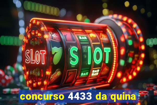 concurso 4433 da quina